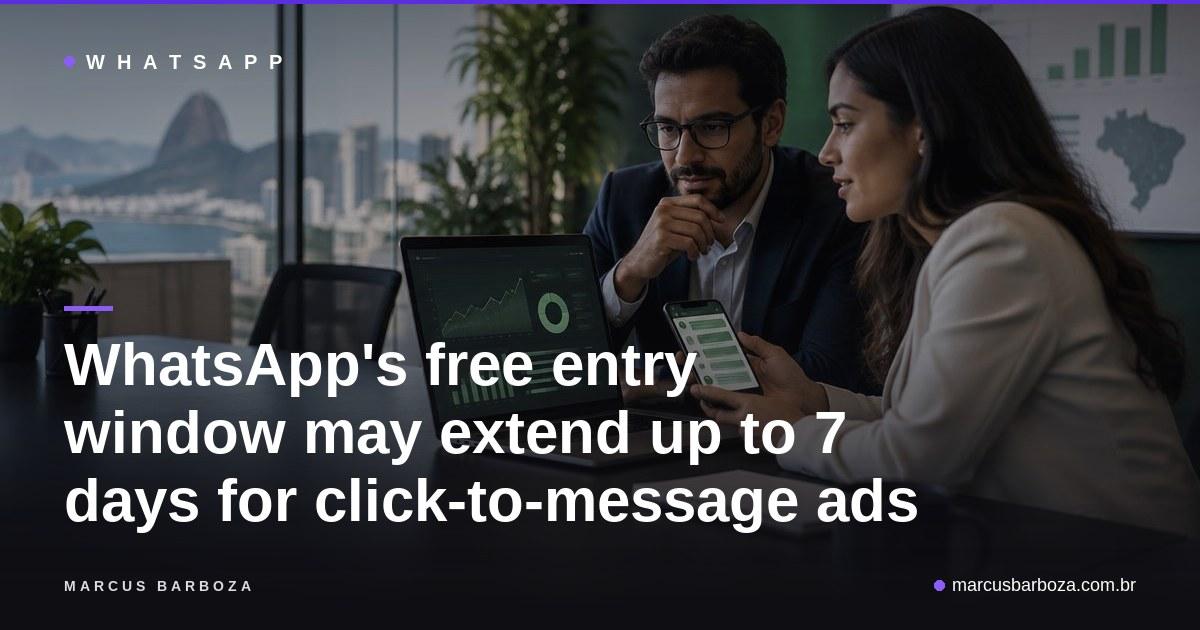 WhatsApp free window may extend up to 7 days for click-to-message ads