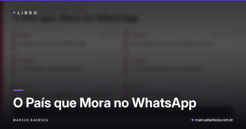 Mapa del libro O País que Mora no WhatsApp con sus seis partes y los apéndices