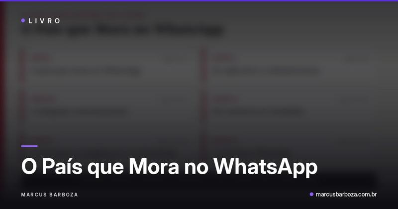Mapa do livro O País que Mora no WhatsApp com as seis partes e os apêndices