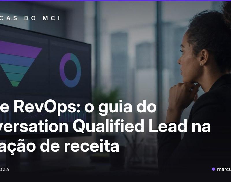 Capa do artigo: CQL e RevOps: o guia do Conversation Qualified Lead na operação de receita
