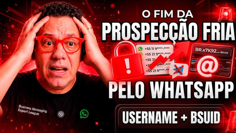 Capa do vídeo: Nome de usuário no WhatsApp e BSUID: o guia definitivo (username, privacidade e o fim da prospecção fria)